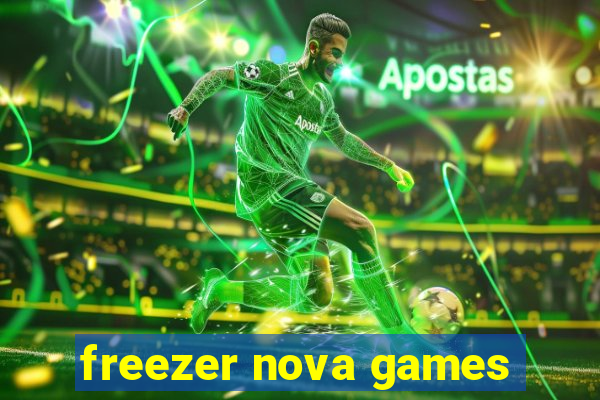 freezer nova games