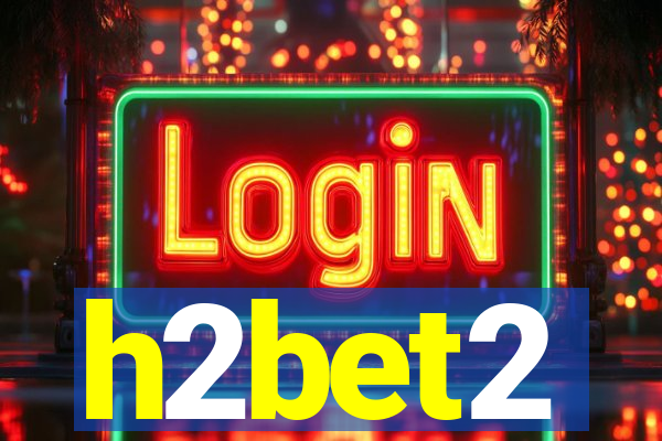 h2bet2