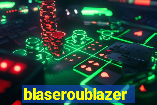 blaseroublazer