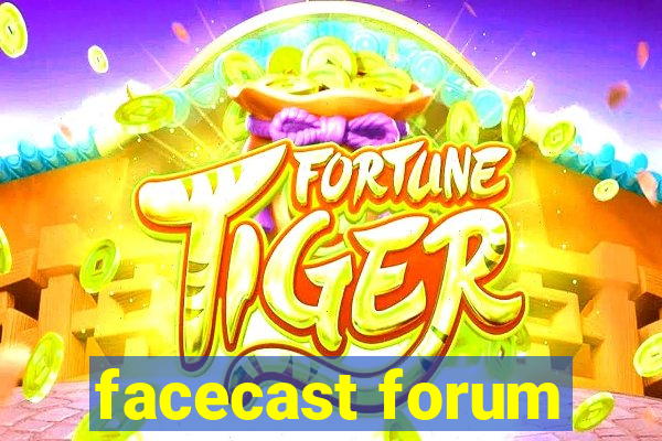 facecast forum