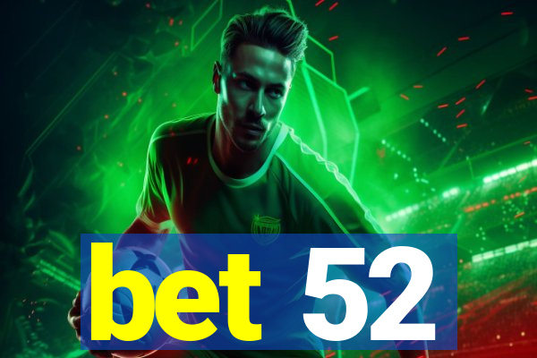 bet 52