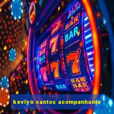 kevlyn santos acompanhante