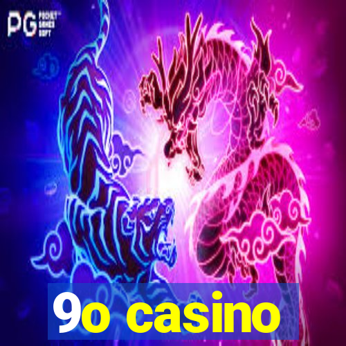 9o casino