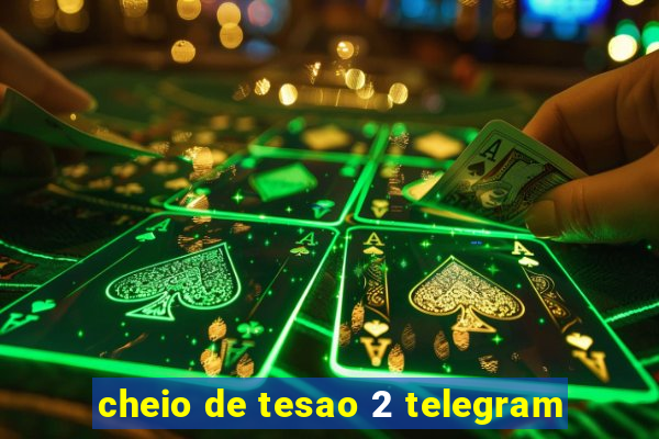 cheio de tesao 2 telegram