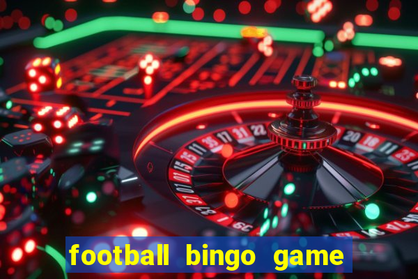 football bingo game - play now