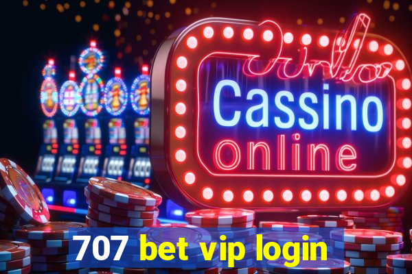 707 bet vip login