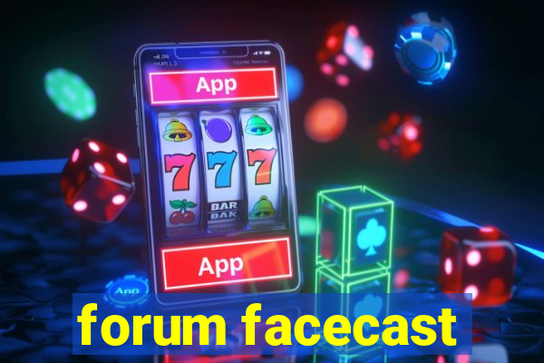 forum facecast