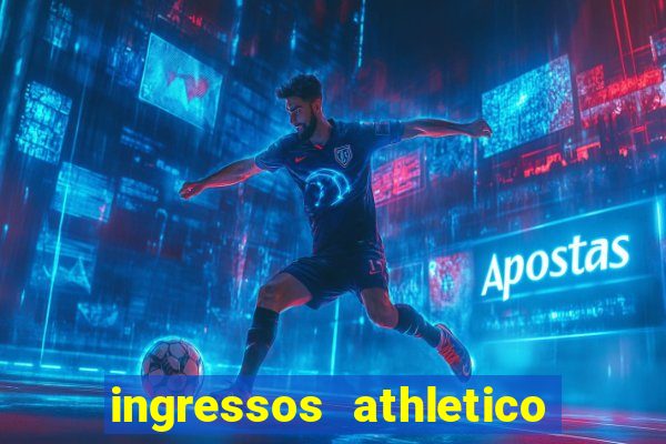 ingressos athletico x flamengo