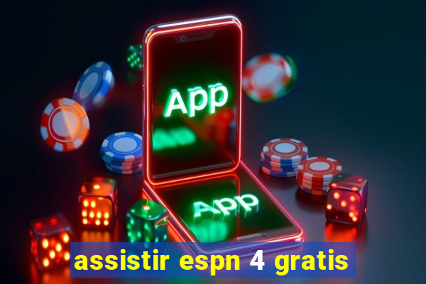 assistir espn 4 gratis