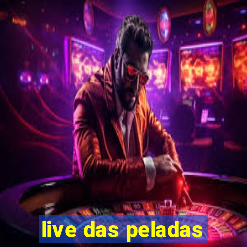 live das peladas