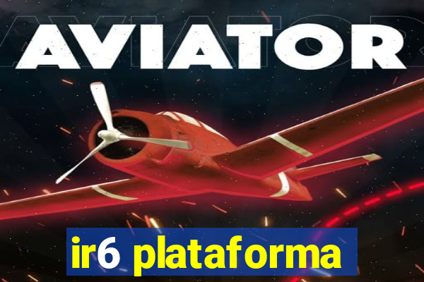 ir6 plataforma