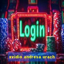 xvidio andresa urach