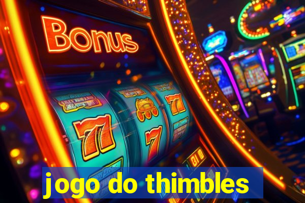 jogo do thimbles