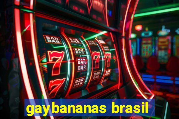 gaybananas brasil