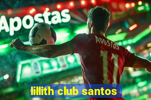 lillith club santos