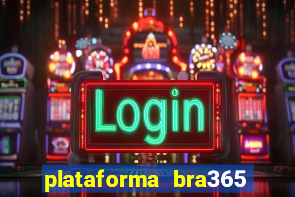 plataforma bra365 é confiável