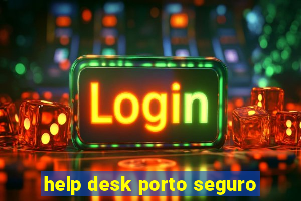 help desk porto seguro