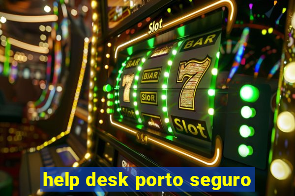 help desk porto seguro