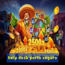 help desk porto seguro