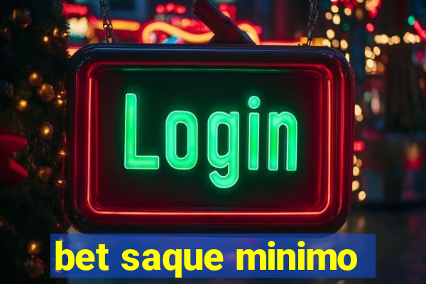 bet saque minimo