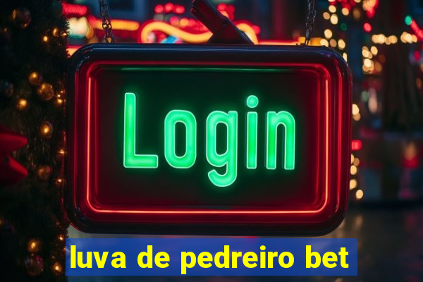 luva de pedreiro bet