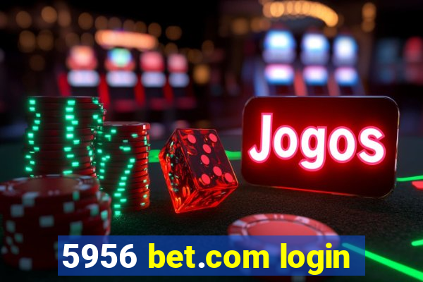 5956 bet.com login