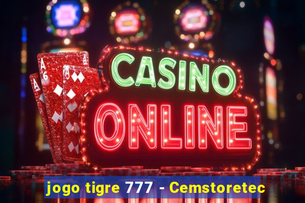 jogo tigre 777 - Cemstoretec