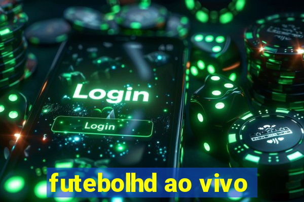 futebolhd ao vivo