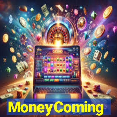 MoneyComing