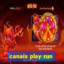 canais play run