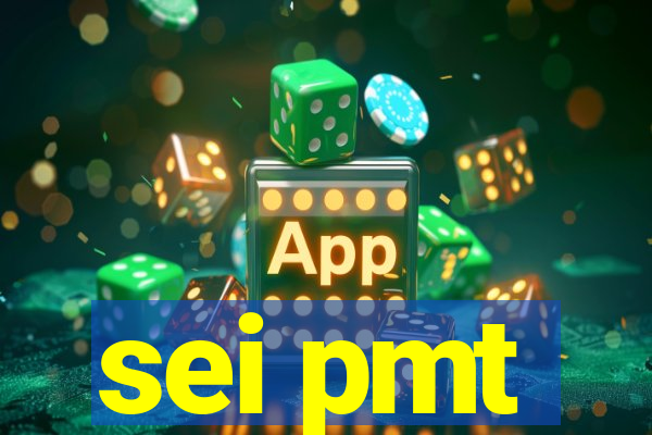 sei pmt