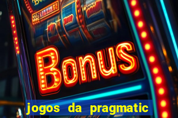 jogos da pragmatic que mais pagam