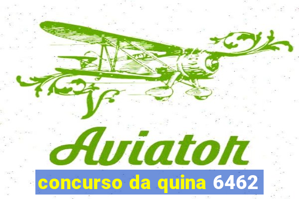 concurso da quina 6462