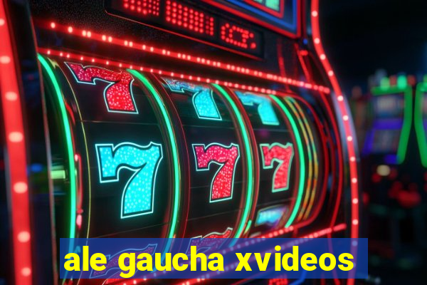 ale gaucha xvideos