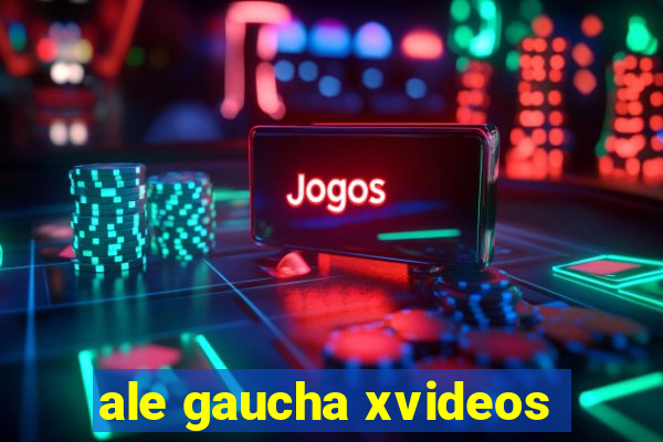 ale gaucha xvideos