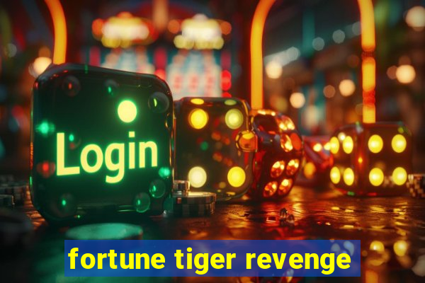 fortune tiger revenge