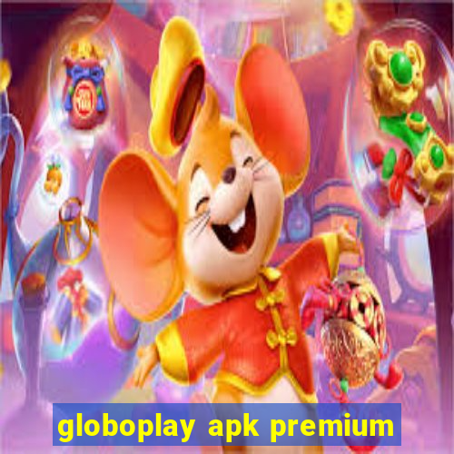 globoplay apk premium