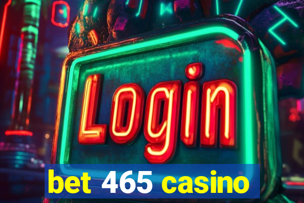 bet 465 casino