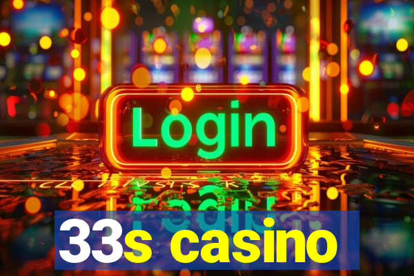 33s casino