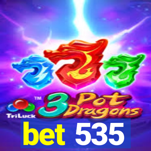 bet 535