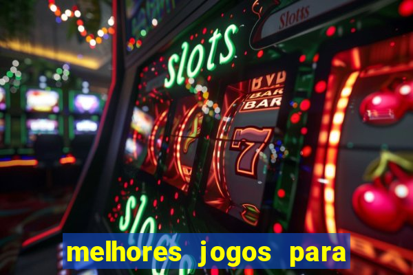 melhores jogos para android de todos os tempos