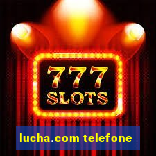 lucha.com telefone