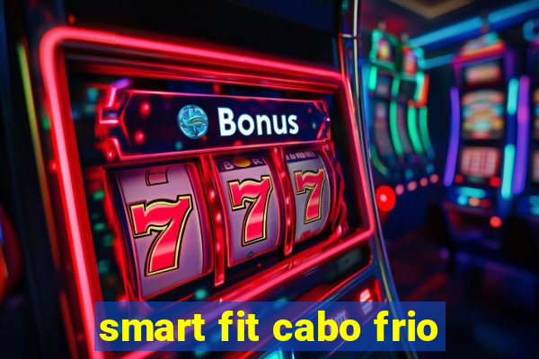 smart fit cabo frio