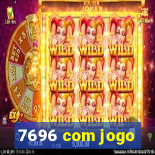 7696 com jogo