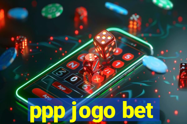 ppp jogo bet