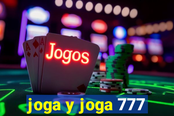 joga y joga 777