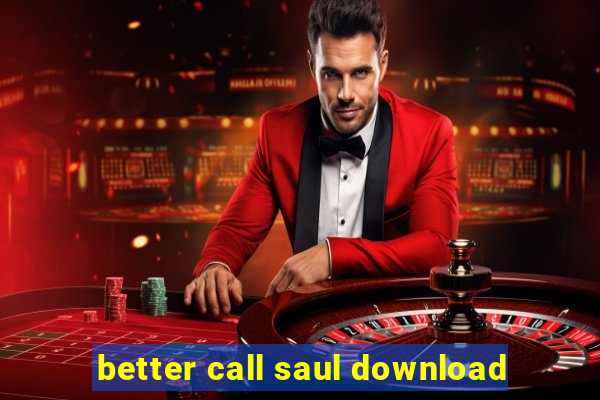 better call saul download