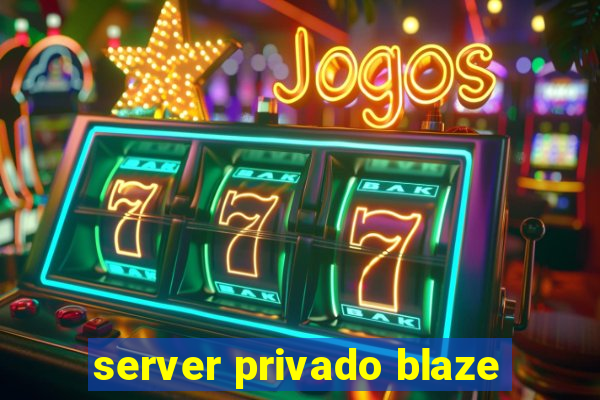 server privado blaze