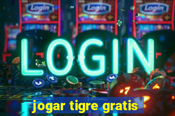 jogar tigre gratis