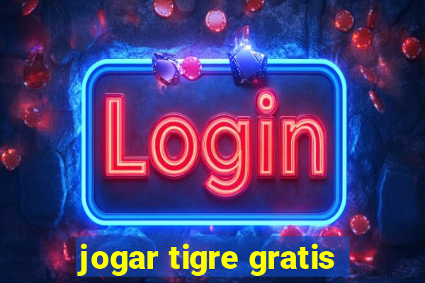 jogar tigre gratis